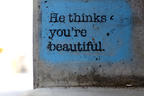 He thinks you're beautiful